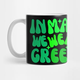 In May We Wear Green Mug